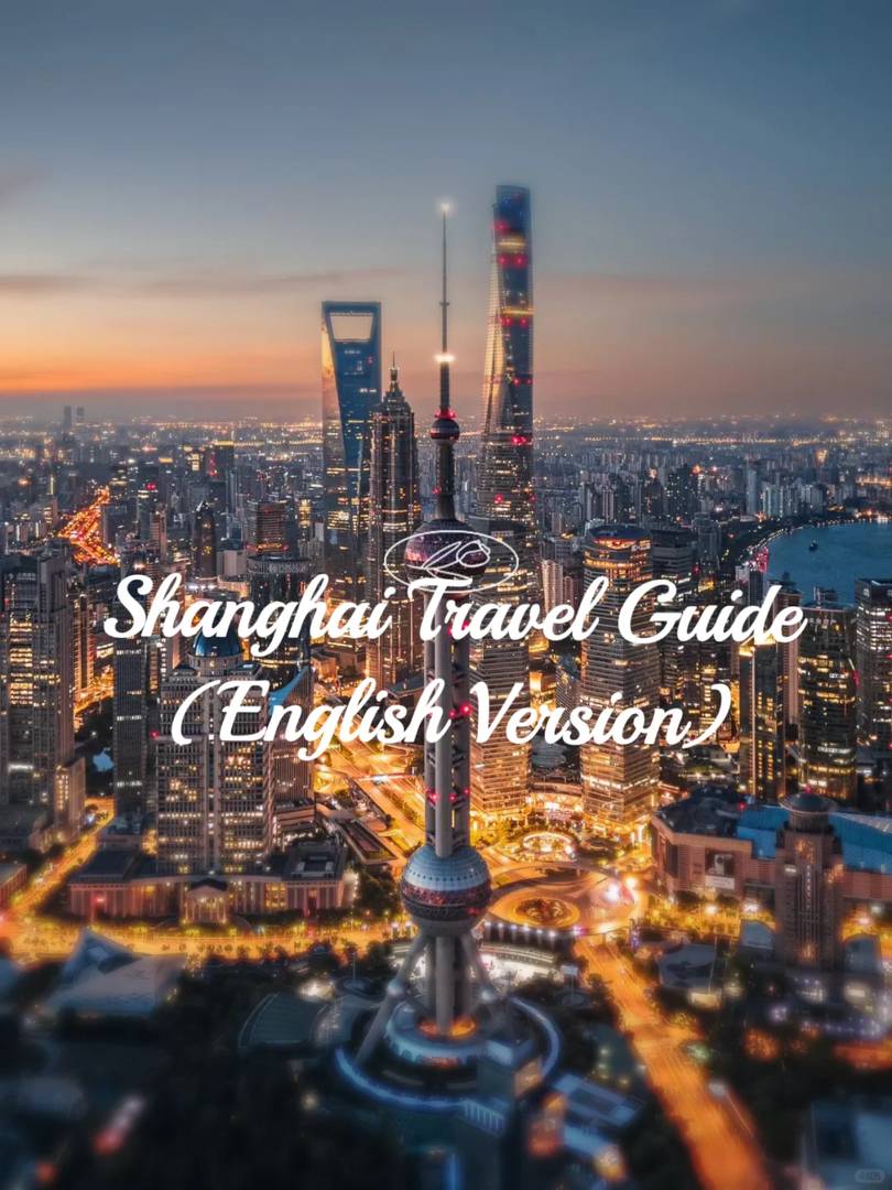 Ultimate Shanghai Travel Guide for Foreigners: Top Tips & Must-See Attractions in English